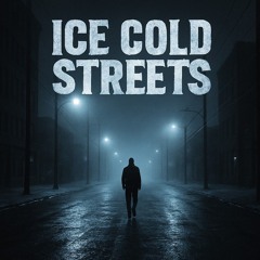 Ice Cold Streets