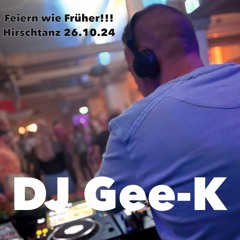 DJ Gee - K Feiern Wie Früher Hirschtanz 26.10.24