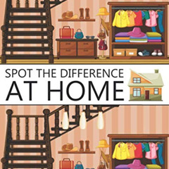 [View] PDF 📦 Spot The Difference At Home!: A Fun Search and Find Books for Children