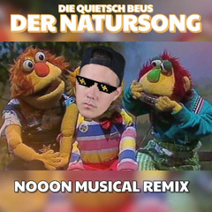 Die Quietsch Beus - Der NATURSONG (NoooN Musical REMIX)