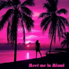 Meet Me In Miami