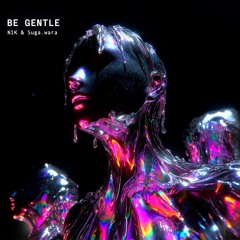 Be Gentle (Original Unreleased Mix)