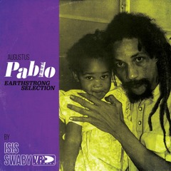 Augustus Pablo Earthstrong Mix by Isis Swaby