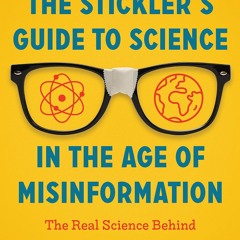 Book [PDF] The Stickler's Guide to Science in the Age of Misinformatio