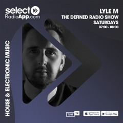 Defined 004 - Mixed & Presented by Lyle M on Select