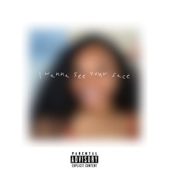 I wanna see your face (prod. imperial)