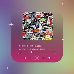 Modern Talking -  Cheri Cheri Lady (Mert Altın & Atahan Remix) [FREE DOWNLOAD]