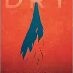 READ EPUB 📔 Dry by Neal Shusterman,Jarrod Shusterman [EPUB KINDLE PDF EBOOK]