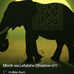 moriti-wa-lefatshe-(shadow-of-the-earth.mp3