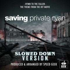 Hymn To The Fallen (From "Saving Private Ryan") (Slowed Down)