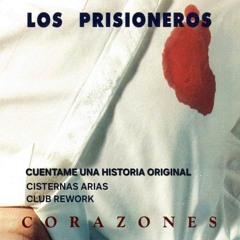 Los Prisioneros - Cuentame Una Historia Original (Cisternas Arias Club Rework)