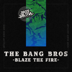 Artillery Series 026: The Bang Bros - Blaze the Fire