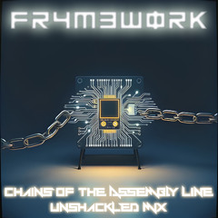 Chains of the Assembly Line (Unshackled Mix)