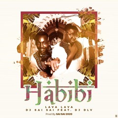 Lava Lava - Habibi - Dj Saï Saï Feat Dj Dlv - Prod By Saï Saï 2020