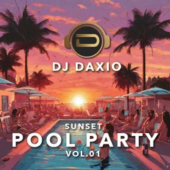 DjDaxio - Pool Party - Vol.01