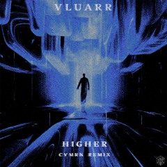 Vluarr - Higher (CVMRN Remix)