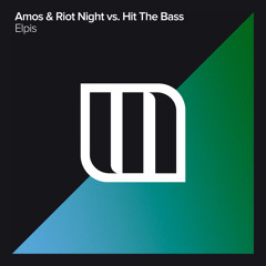 Amos & Riot Night vs. Hit The Bass - Elpis