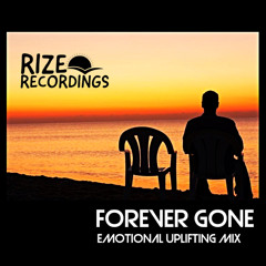 FOREVER GONE - Emotional Uplifting Mix