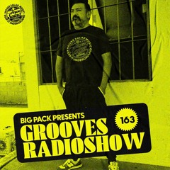Big Pack presents Grooves Radioshow 163