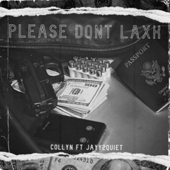 Collyn x Jayy2quiet | Please Dont Laxk
