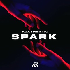 Auxthentic - Spark