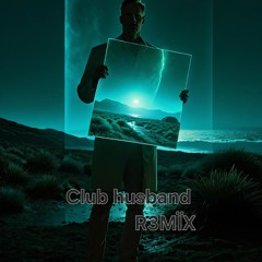 Club Husband (R3MIX)