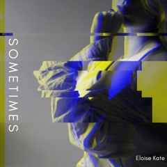 Sometimes - Eloise Master