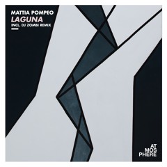 Mattia Pompeo - Laguna (DJ Zombi RMX) [Atmosphere / 2020]