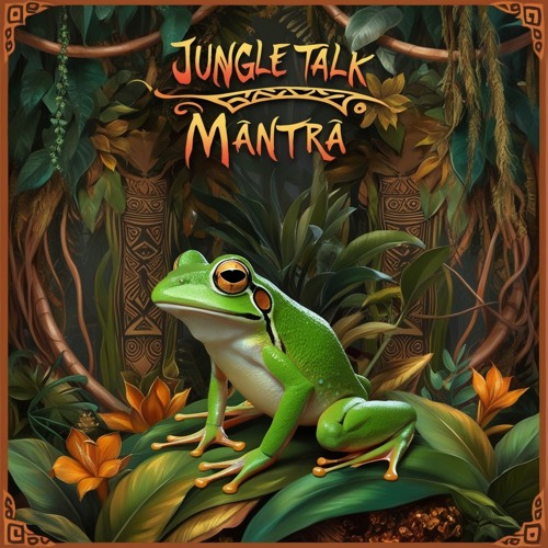 Mantra - Jungle Talk🌴