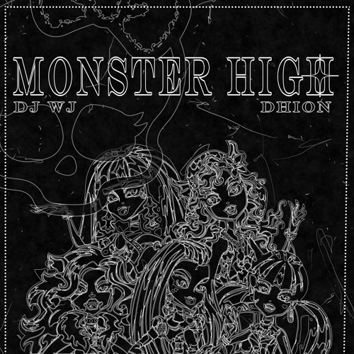 Monster High (DJ WJ)