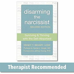 [ACCESS] EBOOK 📂 Disarming the Narcissist: Surviving and Thriving with the Self-Abso