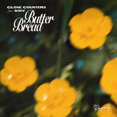 Close Counters feat. shiv - BUTTER BREAD