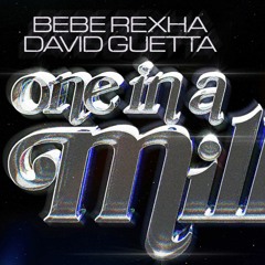 One in a Million - Bebe Rexha & David Guetta - (xcaliber030 remix)