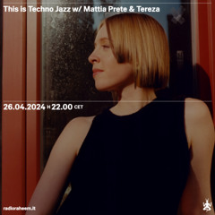 This is Techno Jazz Radioshow w Mattia Prete & Tereza