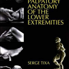 [View] PDF 📭 Atlas of Palpatory Anatomy of the Lower Extremities : A Manual Inspecti