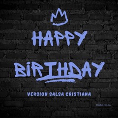SALSA Cristiana Feliz Cumpleaños /Happy Birthday ( 2024 Celebrar)