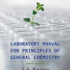 [Access] [PDF EBOOK EPUB KINDLE] Laboratory Manual for Principles of General Chemistr