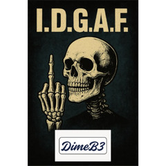 IDGAF (DimeB3)MP3
