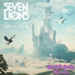 Seven Lions - Only Now (Feat. Tyler Graves) ( Straight Lucky Remix )