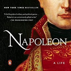 [VIEW] EPUB KINDLE PDF EBOOK Napoleon: A Life by  Andrew Roberts 📦