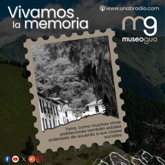 Vivamos la Memoria - Cápsula 367: Tona, clases sociales