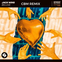 Jack Wins - Big Love (CBM Remix)