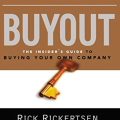 Get PDF 📋 Buyout: The Insider's Guide to Buying Your Own Company by  Rick RICKERTSEN