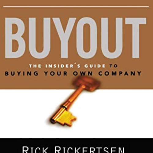 FREE EBOOK 💚 Buyout: The Insider's Guide to Buying Your Own Company by  Rick RICKERT