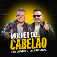 Mulher do Cabelão (Remix) [feat. Junior Vianna]