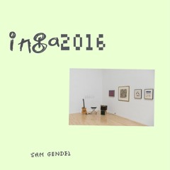 SAM GENDEL / INGA2016 Digest