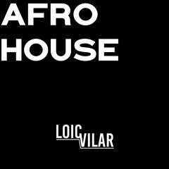 Loïc Vilar - Mix Afro House