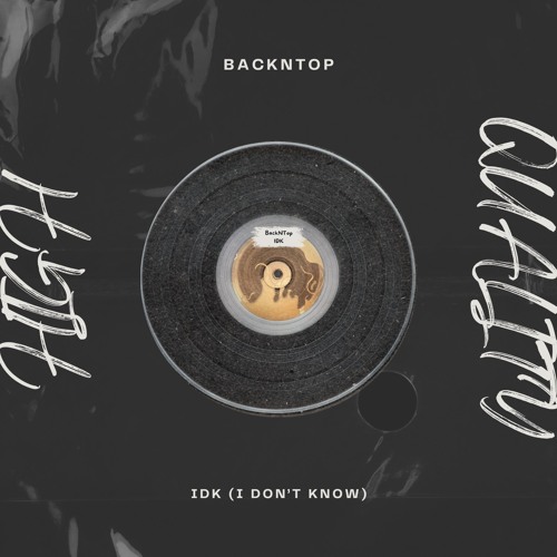 BackNTop - IDK