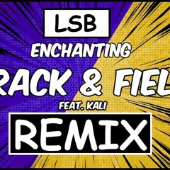 Track and Field Remix @Enchanting