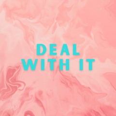 Deal With It